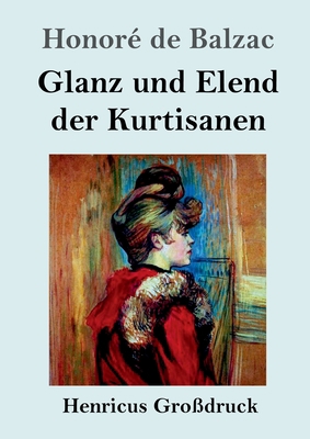 Glanz und Elend der Kurtisanen (Großdruck) [German] 3847841114 Book Cover