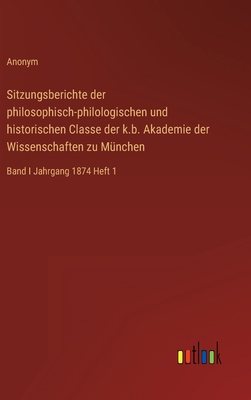 Sitzungsberichte der philosophisch-philologisch... [German] 3368222678 Book Cover