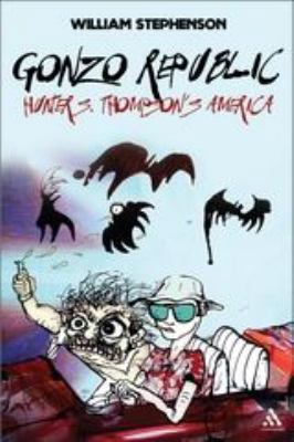 Gonzo Republic: Hunter S. Thompson's America B09L75RKLH Book Cover