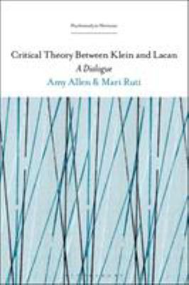 Critical Theory Between Klein and Lacan: A Dial... 1501352261 Book Cover