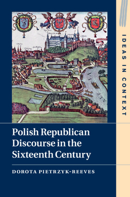 Polish Republican Discourse in the Sixteenth Ce... 1108493238 Book Cover