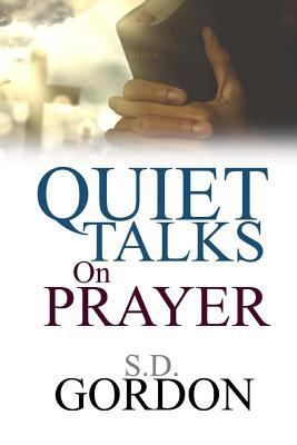 Quiet Talks on Prayer 1974692787 Book Cover