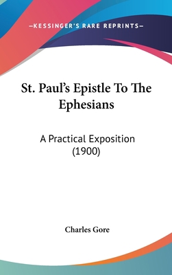 St. Paul's Epistle To The Ephesians: A Practica... 1437232035 Book Cover