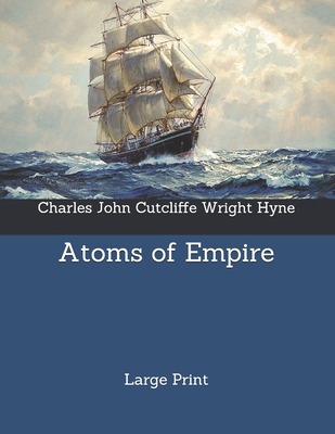 Atoms of Empire: Large Print B0858V15QN Book Cover