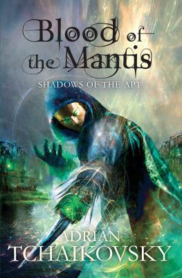 Blood of the Mantis. by Adrian Tchaikovsky 1447208617 Book Cover