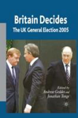 Britain Decides: The UK General Election 2005 1403946574 Book Cover