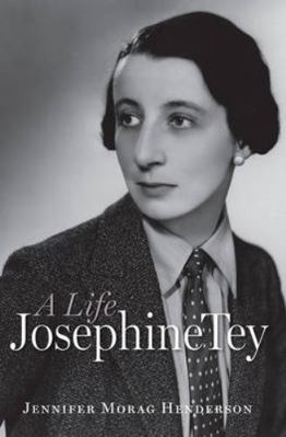 Josephine Tey: A Life 1910124702 Book Cover