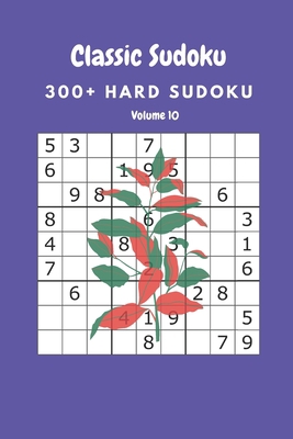 Classic Sudoku: 300+ Hard sudoku Volume 10 B087SM3TGP Book Cover