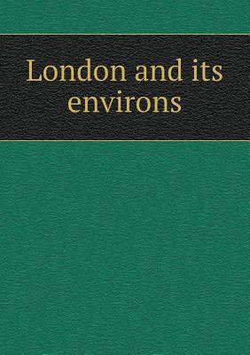London and its environs 5518857527 Book Cover
