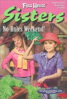 No-Rules Weekend! (Full House: Sisters) 0671040928 Book Cover
