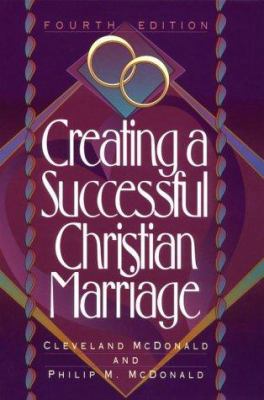 Creating a Successful Christian Marriage 0801063108 Book Cover