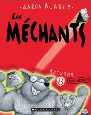 Les Méchants: N° 8 - Super Méchant [French] 1443173924 Book Cover