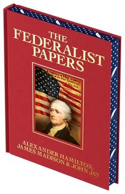 The Federalist Papers: Luxury Full-Color Edition 1398840661 Book Cover