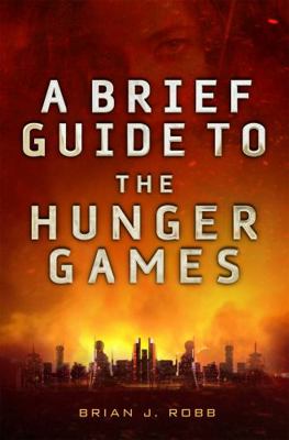 A Brief Guide To The Hunger Games (Brief Histor... 1472110587 Book Cover