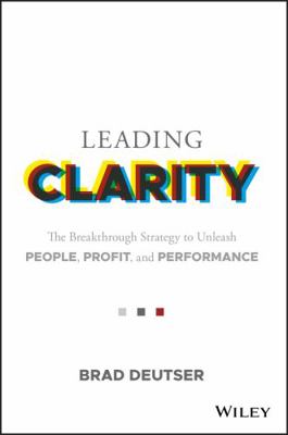 Leading Clarity: The Breakthrough Strategy to U... 1119457254 Book Cover