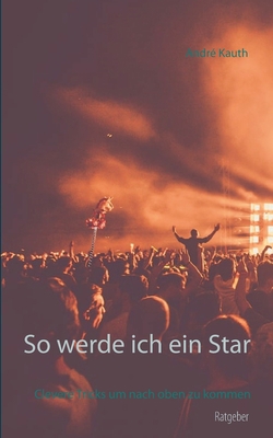 So werde ich ein Star: Clevere Tricks um nach o... [German] 375340313X Book Cover