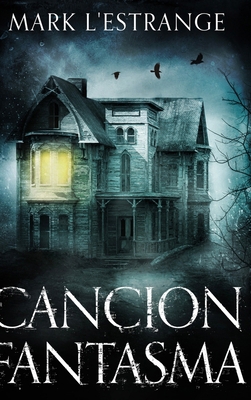 Cancion Fantasma: Edici?n de Letra Grande en Ta... [Spanish] 103415513X Book Cover