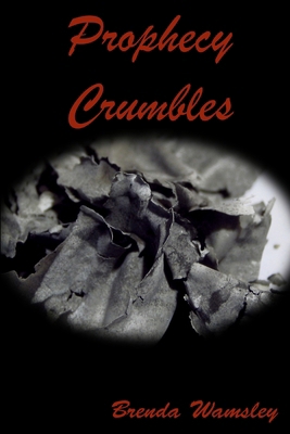 Prophecy Crumbles 1304068064 Book Cover