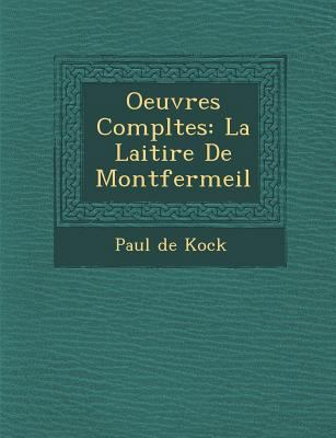 Oeuvres Completes: La Laiti Re de Montfermeil [French] 1249988918 Book Cover