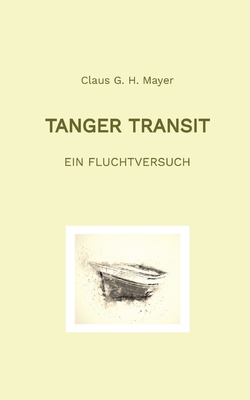 Tanger Transit: Ein Fluchtversuch [German] 334798174X Book Cover