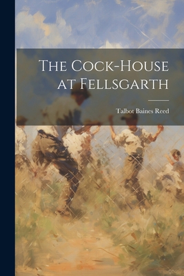 The Cock-House at Fellsgarth 102195716X Book Cover