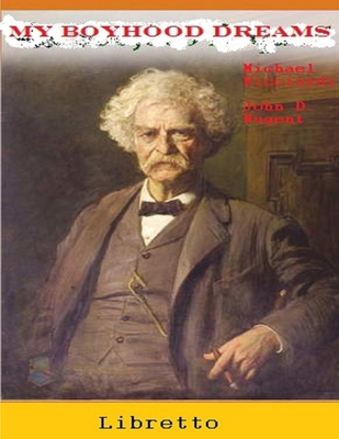 My Boyhood Dreams (Libretto) 1304857026 Book Cover