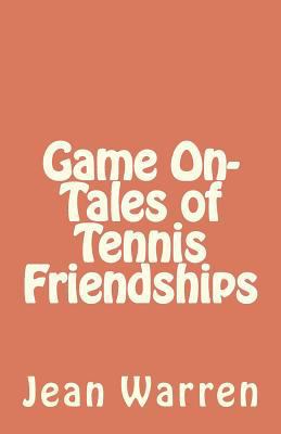 Game On - Tales of Tennis Friendships 1461013984 Book Cover