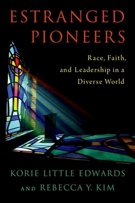 Estranged Pioneers: Race, Faith, and Leadership... 0197638309 Book Cover