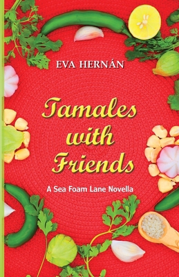 Tamales with Friends: A Christmas Celebration o... 1952004144 Book Cover