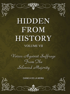 Hidden From History, Volume 7: Voices Against S... 1953940579 Book Cover