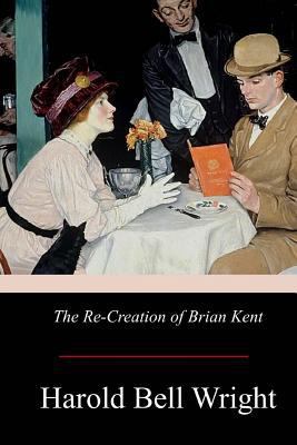 The Re-Creation of Brian Kent 1976095077 Book Cover