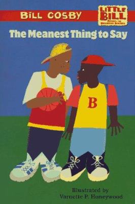 The Meanest Thing to Say: Little Bill Books for... 0590137549 Book Cover