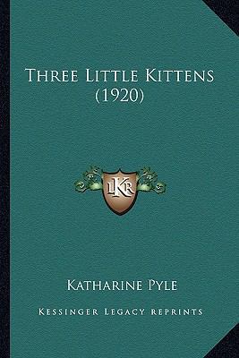 Three Little Kittens (1920) 1164156926 Book Cover