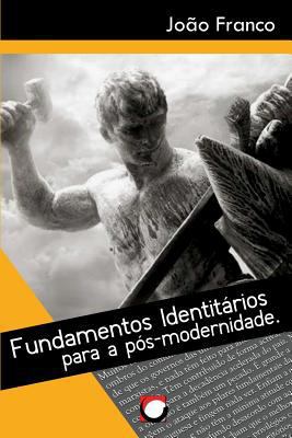 Fundamentos Identitarios Para a Pos-Modernidade [Portuguese] 9899880728 Book Cover
