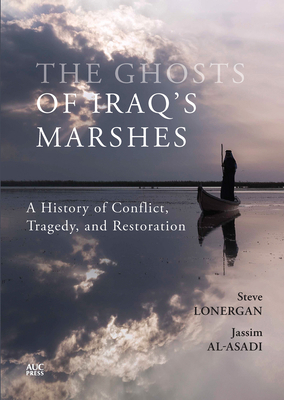 The Ghosts of Iraq's Marshes: A History of Conf... 1649033257 Book Cover