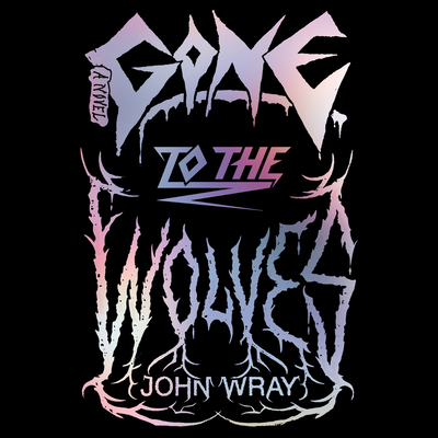 Gone to the Wolves 1666640948 Book Cover
