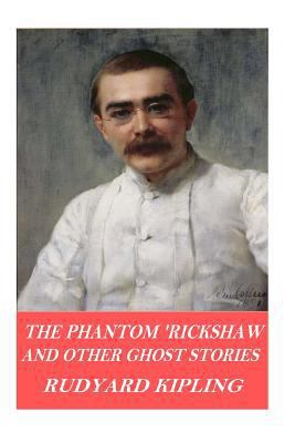 The Phantom 'Rickshaw and Other Ghost Stories 1541094816 Book Cover