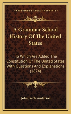 A Grammar School History Of The United States: ... 1168252679 Book Cover