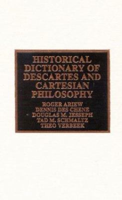 Historical Dictionary of Descartes and Cartesia... 0810848333 Book Cover