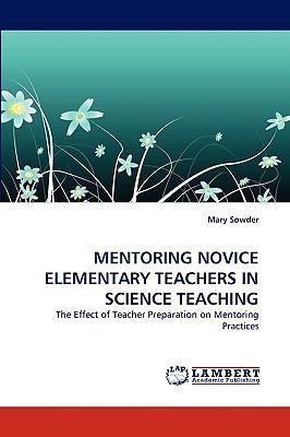 Mentoring Novice Elementary Teachers in Science... 3838360753 Book Cover