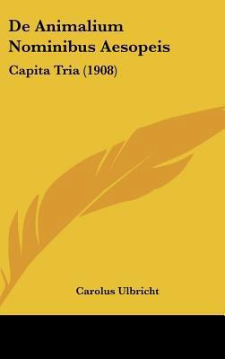 de Animalium Nominibus Aesopeis: Capita Tria (1... [Latin] 1162359609 Book Cover