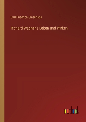 Richard Wagner's Leben und Wirken [German] 3368646028 Book Cover