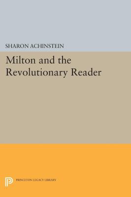 Milton and the Revolutionary Reader 0691604576 Book Cover