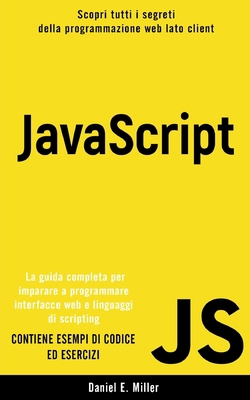 JavaScript: Scopri tutti i segreti della progra... [Italian] B08SGR2TLX Book Cover