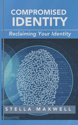 Compromised Identity: Reclaiming Your Identity B0D96L87T6 Book Cover