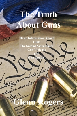 The Truth About Guns 1734340282 Book Cover