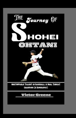 The Journey of Shohei Ohtani: Unstoppable Talen...            Book Cover