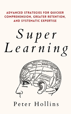 Super Learning: Advanced Strategies for Quicker... 1647432472 Book Cover