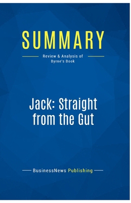Summary: Jack: Straight from the Gut: Review an... 2511048345 Book Cover