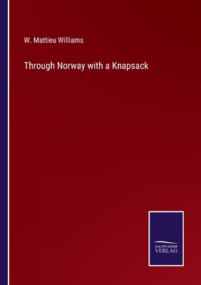 Through Norway with a Knapsack 3375135440 Book Cover